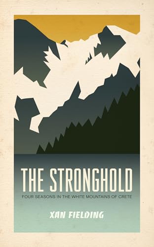 The Stronghold: Four Seasons In The White Mountains Of Crete [Lingua Inglese]