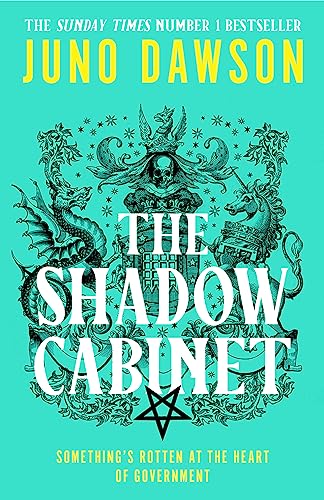 The Shadow Cabinet: The Bewitching Sequel To The Sensational Sunday Times Number 1 Bestseller And New Instalment Of The Her Majesty’S Royal Coven Fant