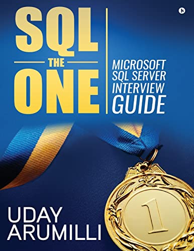 Sql The One: Microsoft Sql Server Interview Guide
