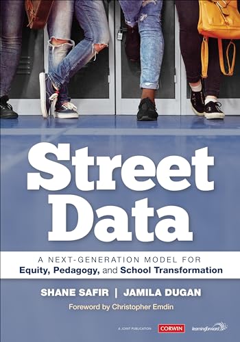 Street Data: A Next-Generation Model For Equity, Pedagogy, And School Transformation