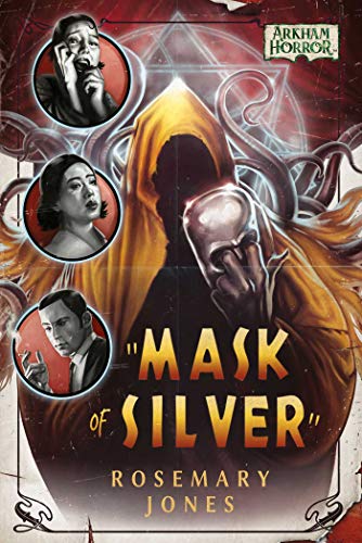 Mask Of Silver: An Arkham Horror Novel