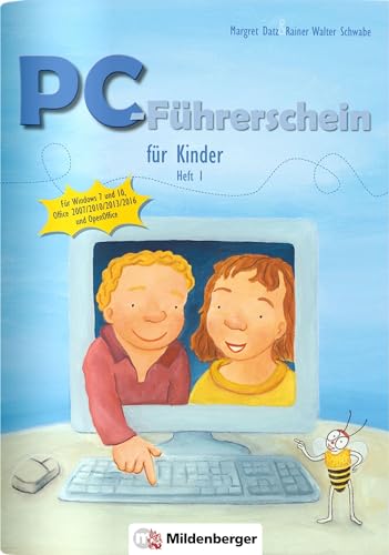 Pc-Führerschein Für Kinder, Schülerheft 1: Für Windows 7 Und Windows 10, Office 2007, 2010, 2013, 2016, 2019, Openoffice