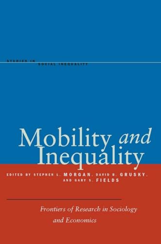 Mobility And Inequality: Frontiers Of Research In Sociology And Economics