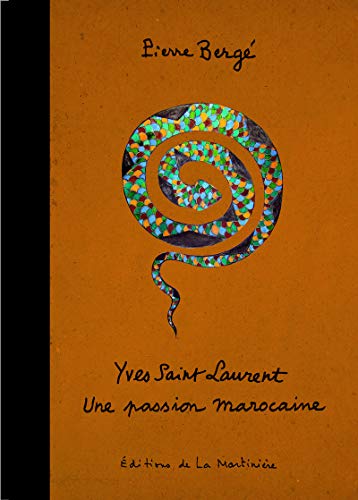 Yves Saint Laurent: Une Passion Marocaine
