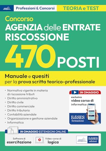 Concorso 470 Posti Agenzia Entrate Riscossione: Manuale Per La Prova Scritta Tecnico-Professionale. Con Corso Online Di Informatica E Simulatore Inclu