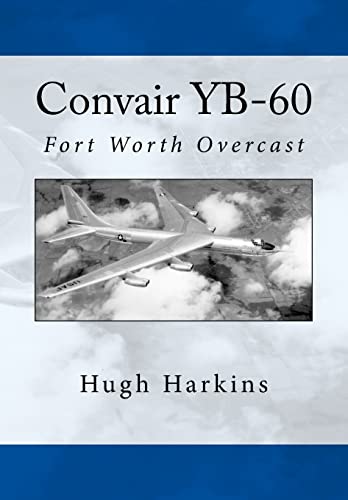 Convair Yb-60: Fort Worth Overcast