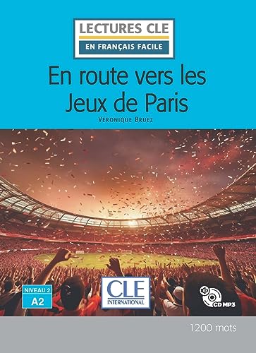 En Route Vers Les Jeux De Paris. Niveau A2. Lectures Cle «En Français Facile». Con File Audio Per Il Download
