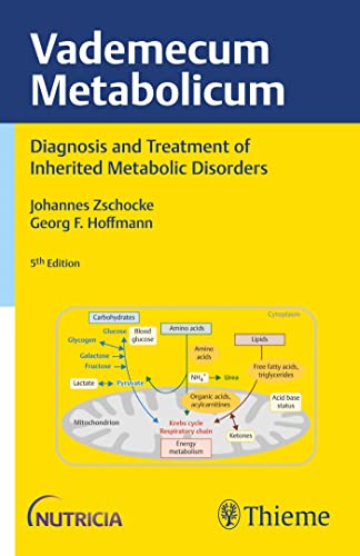Vademecum Metabolicum: Diagnosis And Treatment Of Inborn Errors Of Metabolism: Diagnosis And Treatment Of Inborn Errors Of Metabolism Forword By Willi