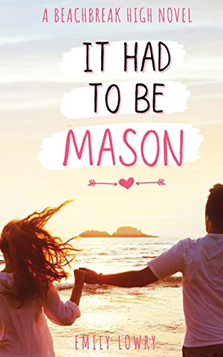 It Had To Be Mason: A Sweet Ya Romance: 1