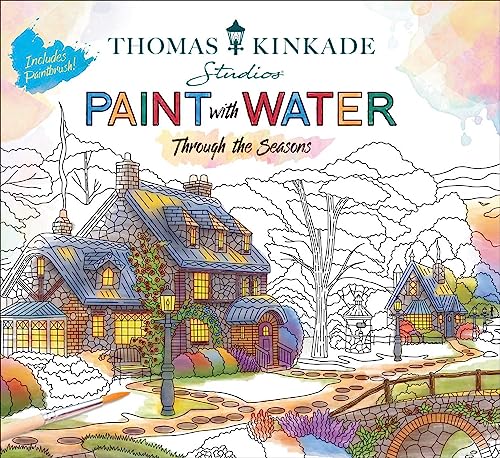 Thomas Kinkade Paint With Water: Through The Seasons