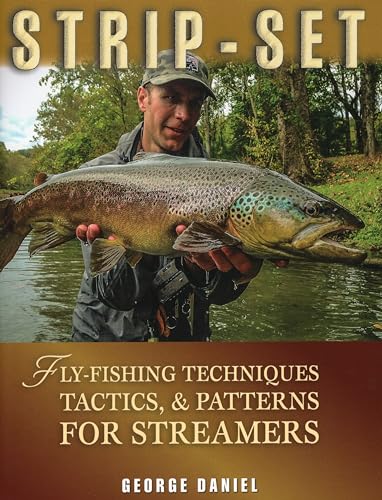 Strip-Set: Fly-Fishing Techniques, Tactics, & Patterns For Streamers