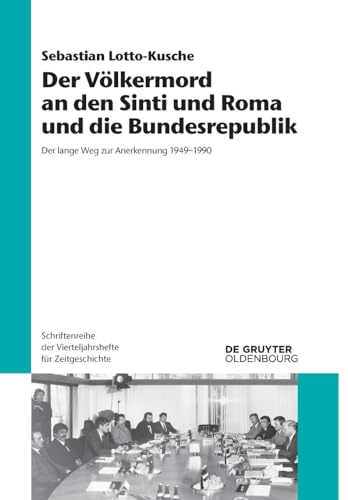 Der Völkermord An Den Sinti Und Roma Und Die Bundesrepublik: Der Lange Weg Zur Anerkennung 1949-1990: 125
