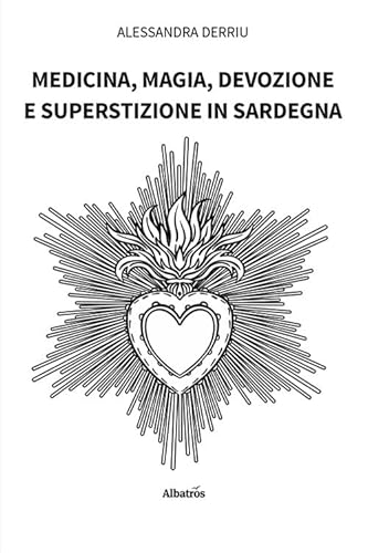 Medicina, Magia, Devozione E Superstizione In Sardegna