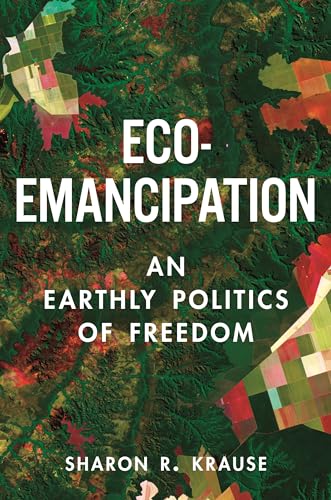 Eco-Emancipation: An Earthly Politics Of Freedom