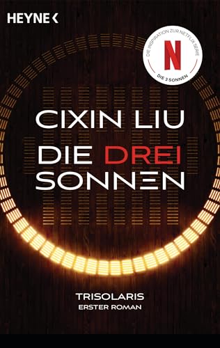 Die Drei Sonnen: Das Große Serien-Ereignis Auf Netflix - Trisolaris Erster Roman: 1