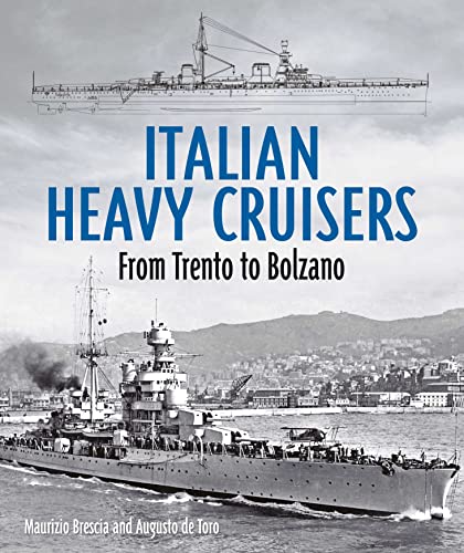 Italian Heavy Cruisers: From Trento To Bolzano