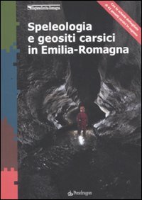Speleologia E Geositi Carsici In Emilia-Romagna