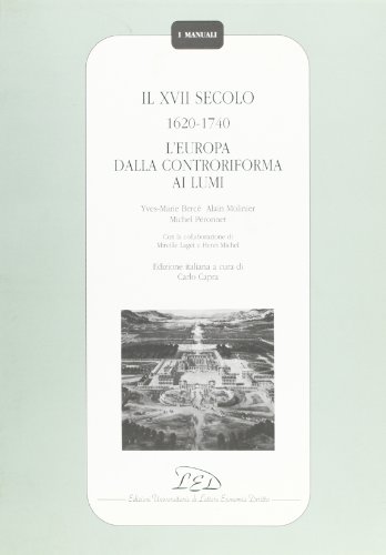 Il Diciassettesimo Secolo (1620-1740). L'Europa Dalla Controriforma Ai Lumi