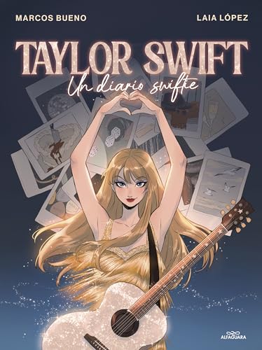 Taylor Swift: Un Diario Swiftie/ Taylor Swift: Swiftie Diary: Un Diario Swiftie/ A Swiftie Diary