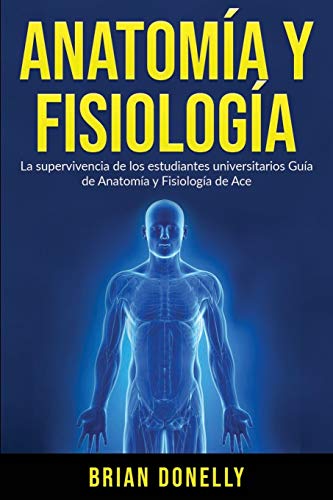 Anatomía Y Fisiología: La Supervivencia De Los Estudiantes Universitarios