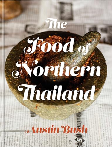 The Food Of Northern Thailand [Lingua Inglese]: A Cookbook