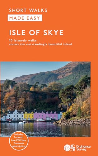 Isle Of Skye Short Walks Made Easy | Ordnance Survey | 10 Walks For Everybody | Guidebook | Scotland | Walks | Adventure