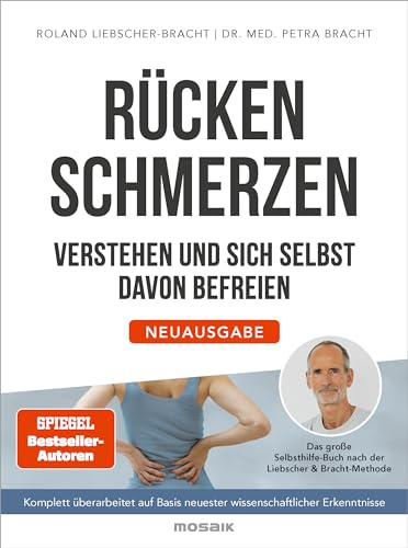 Rückenschmerzen Verstehen Und Sich Selbst Davon Befreien: Neuausgabe - Das Große Selbsthilfe-Buch Nach Der Liebscher & Bracht-Methode - Komplett ... N