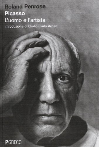 Picasso. L'Uomo E L'Artista