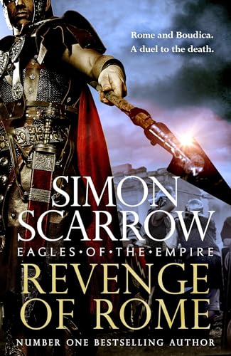 Revenge Of Rome (Eagles Of The Empire 23): The Thrilling New Eagles Of The Empire Novel - Macro And Cato Return!
