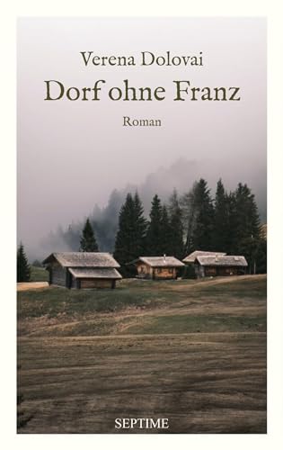 Dorf Ohne Franz: Roman