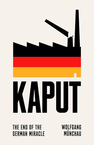Kaput: The End Of The German Miracle