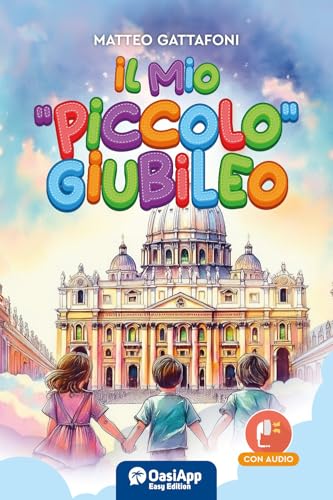 Il Mio «Piccolo» Giubileo