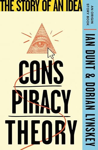 Conspiracy Theory: The Story Of An Idea (An Origin Story Book)