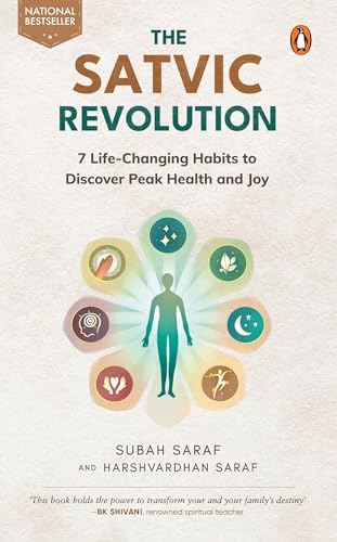 The Satvic Revolution: 7 Life-Changing Habits To Discover Peak Health And Joy
