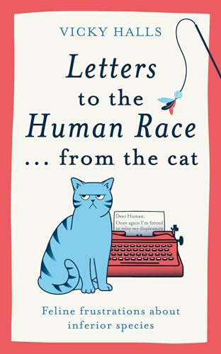 Letters To The Human Race…From The Cat: Feline Frustrations About Inferior Species