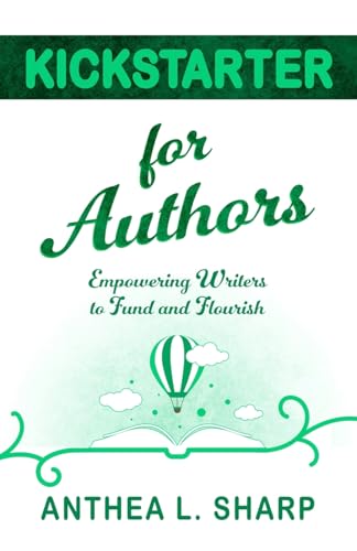 Kickstarter For Authors: Empowering Writers To Fund And Flourish