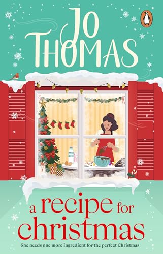 A Recipe For Christmas: The Deliciously Heart-Warming New Christmas Romance From The Bestselling Author