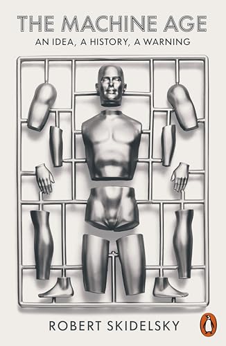 The Machine Age: An Idea, A History, A Warning