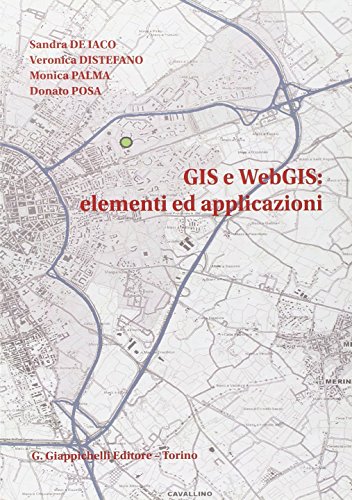 Gis E Webgis: Elementi Ed Applicazioni