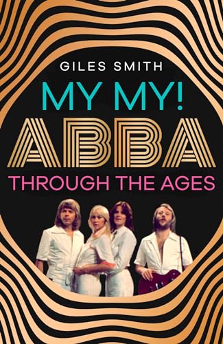 My My!: Abba Through The Ages