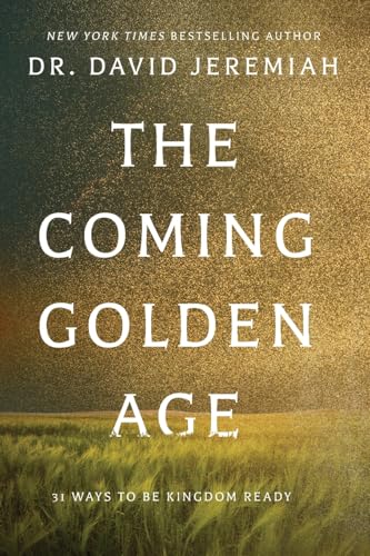 Coming Golden Age: 31 Ways To Be Kingdom Ready