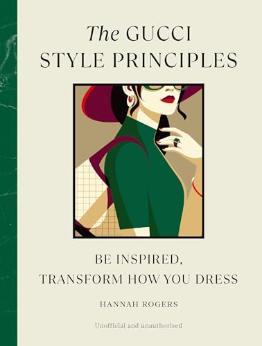 The Gucci Style Principles: Be Inspired, Transform How You Dress: 3