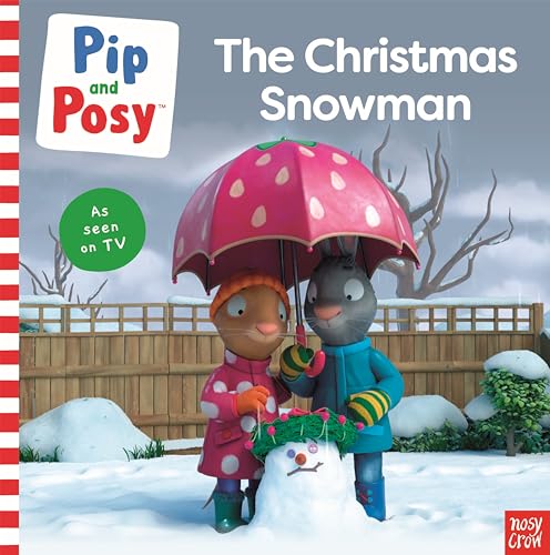 Pip And Posy: The Christmas Snowman (Pip And Posy Tv Picture Book Tie-In)