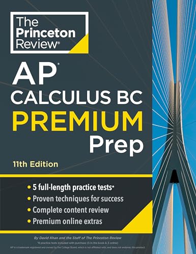 Princeton Review Ap Calculus Bc Premium Prep, 11Th Edition: 5 Practice Tests + Complete Content Review + Strategies & Techniques