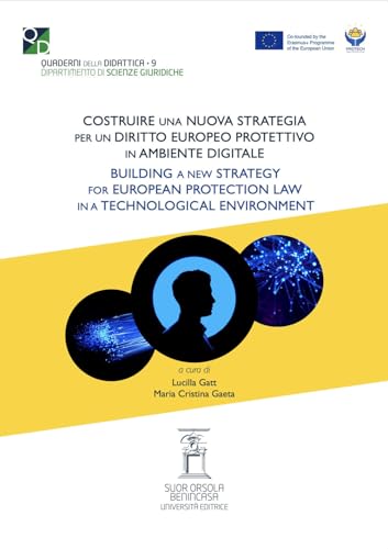 Costruire Una Nuova Strategia Per Un Diritto Europeo Protettivo Nell’Ambiente Digitale