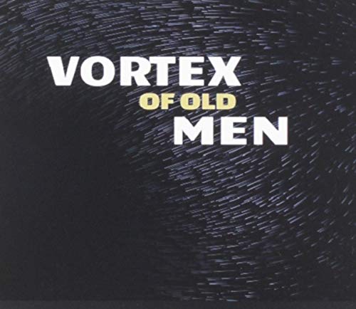 Vortex Of Old Men
