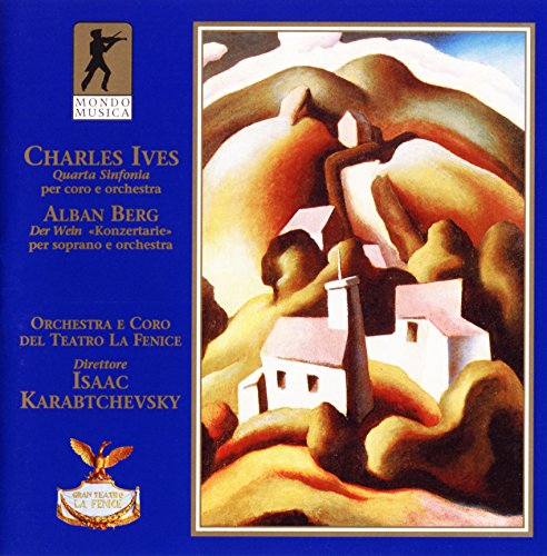 Charles Ives: Quarta Sinfonia Per Coro E Orchestra/Alban Berg: Der Wein Konzertarie Per Soprano E Orchestra