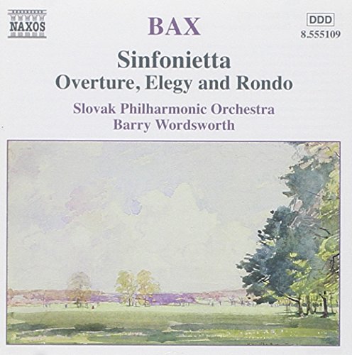 Bax: Sinfonietta / Overture, Elegy And Rondo