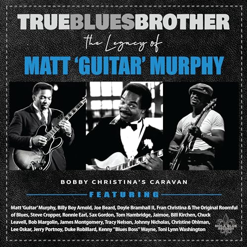 True Blues Brother: The Legacy Of Matt 'Guitar' Mu