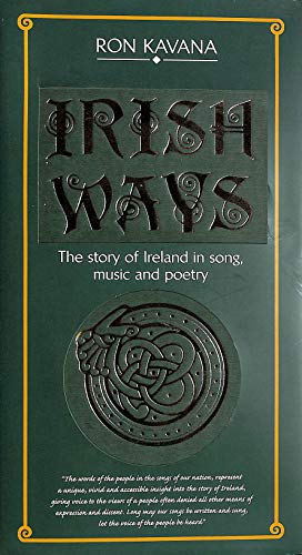 Irish Ways: Story Of Ireland In Song, Music & Poetry